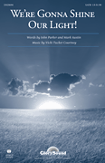 We're Gonna Shine Our Light! SATB choral sheet music cover